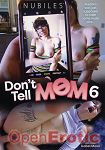Dont tell Mom Vol. 6 (Nubile Films)