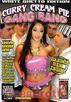 Curry Cream Pie - Gang Bang (White Ghetto Films)