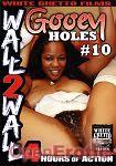 Gooey Holes Vol. 10 - 4 Stunden (White Ghetto Films)