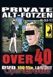 Over 40 - Private Alt-Fotzen (QUA) (Muschi Movie)