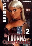 2 Uomini per 1 Donna Vol. 2 (Pinko Enterprise - Brigitta Bulgari)
