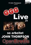 Live 21 - so arbeitet John Thompson (GGG - John Thompson)