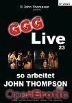 Live 23 - so arbeitet John Thompson (GGG - John Thompson)