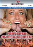 Perverse Schluckluder (Create-X Production)