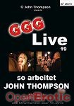 Live 19 - so arbeitet John Thompson (GGG - John Thompson)