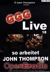 Live 18 - so arbeitet John Thompson (GGG - John Thompson)