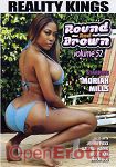 Round and Brown Vol. 52 (Reality Kings)