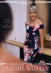 Mastery of the Mature Woman (Mature XXX)