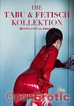 Die Tabu und Fetisch Kollektion (Lust Films - XCompilation Erika Lust)