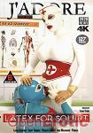 Latex for Squirt (J Adore - Fetish Taboo)