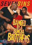 Banged by a Buncha Brothers (Seven Sins)