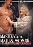 Mastery of the Mature Woman Vol. 4 (Mature XXX)