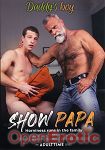 Show Papa (Adult Time - Daddys Boy)
