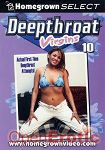 Deepthroat Virgins Vol. 10 (Homegrown Video)