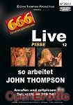 Live 12 Pisse - So arbeitet John Thompson (666 - John Thompson)