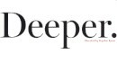 Deeper